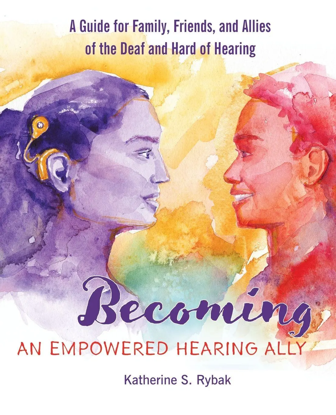 Cover: 9798994113424 | Becoming an Empowered Hearing Ally | Katherine S. Rybak | Taschenbuch