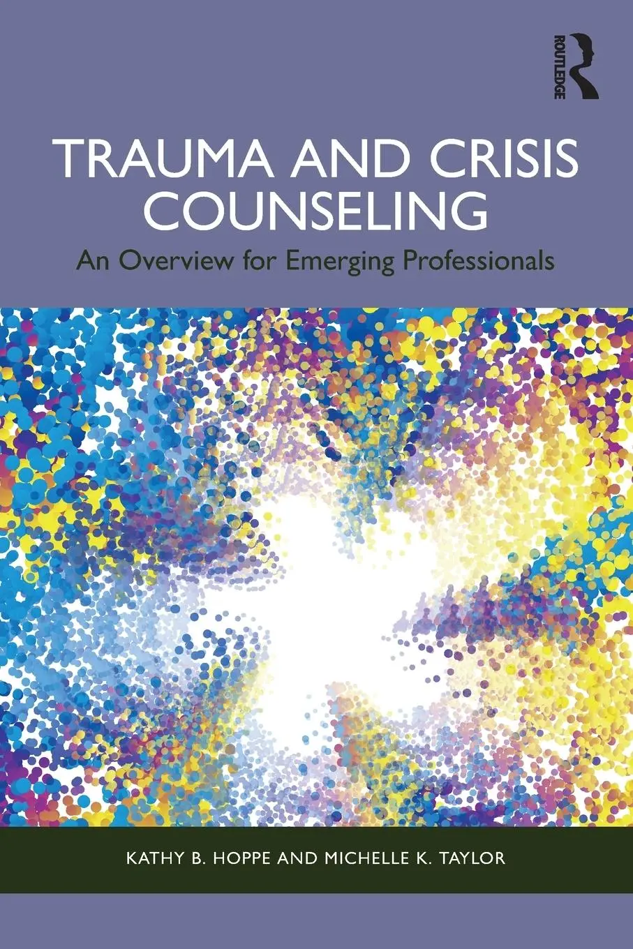 Cover: 9781032803524 | Trauma and Crisis Counseling | An Overview for Emerging Professionals