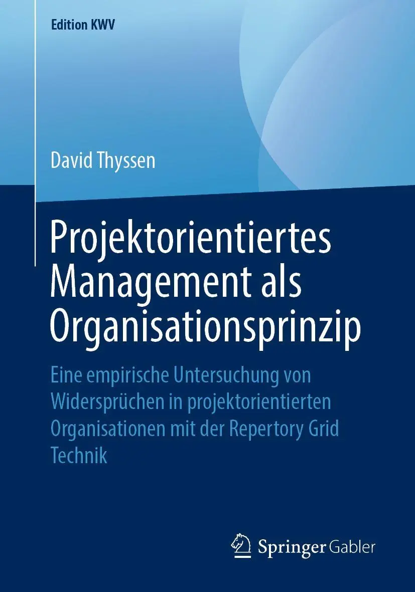 Cover: 9783658243524 | Projektorientiertes Management als Organisationsprinzip | Thyssen | xi