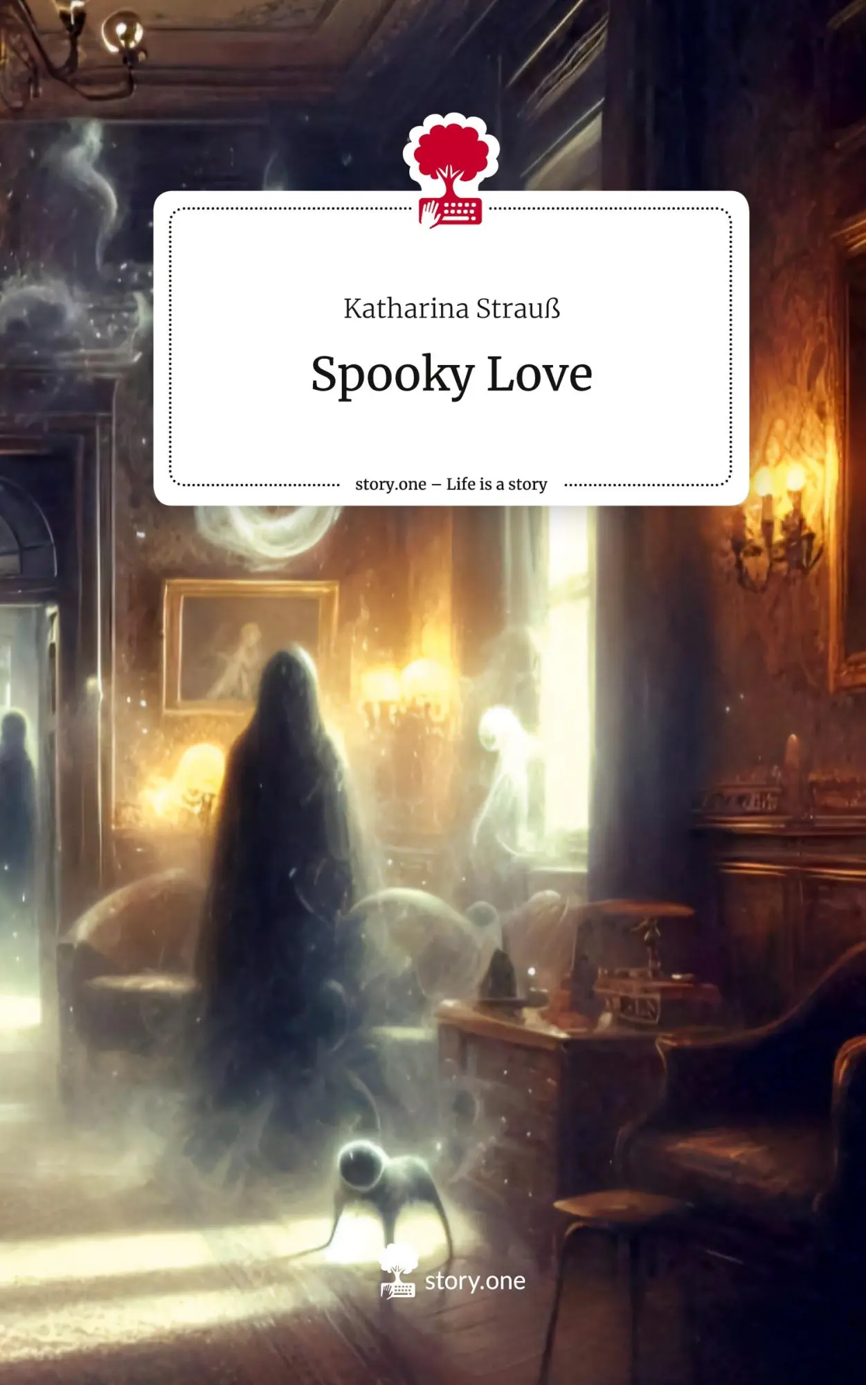 Cover: 9783711533524 | Spooky Love. Life is a Story - story.one | Katharina Strauß | Buch