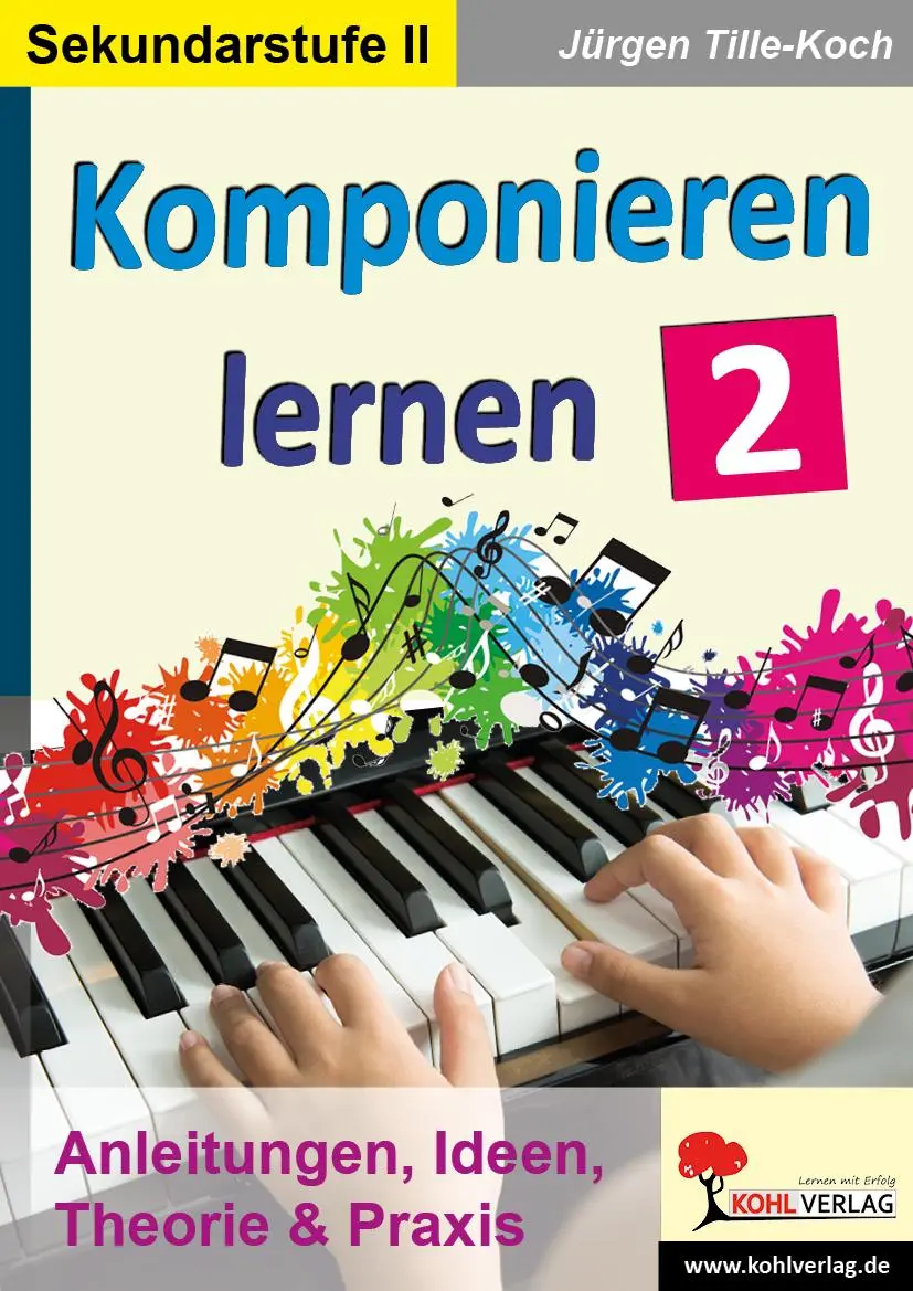 Cover: 9783960403524 | Komponieren lernen / Band 2 | Anleitungen, Ideen, Theorie &amp; Praxis