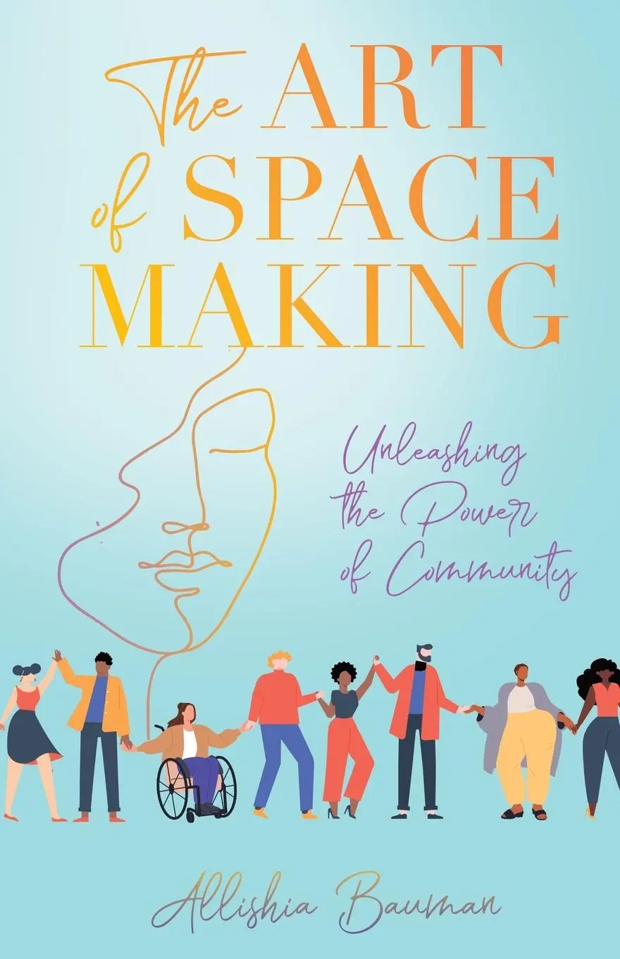 Cover: 9798889263524 | The Art of Space Making | Unleashing the Power of Community | Bauman
