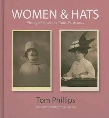 Cover: 9781851243624 | Women &amp; Hats: Vintage People on Photo Postcards | Tom Phillips | Buch