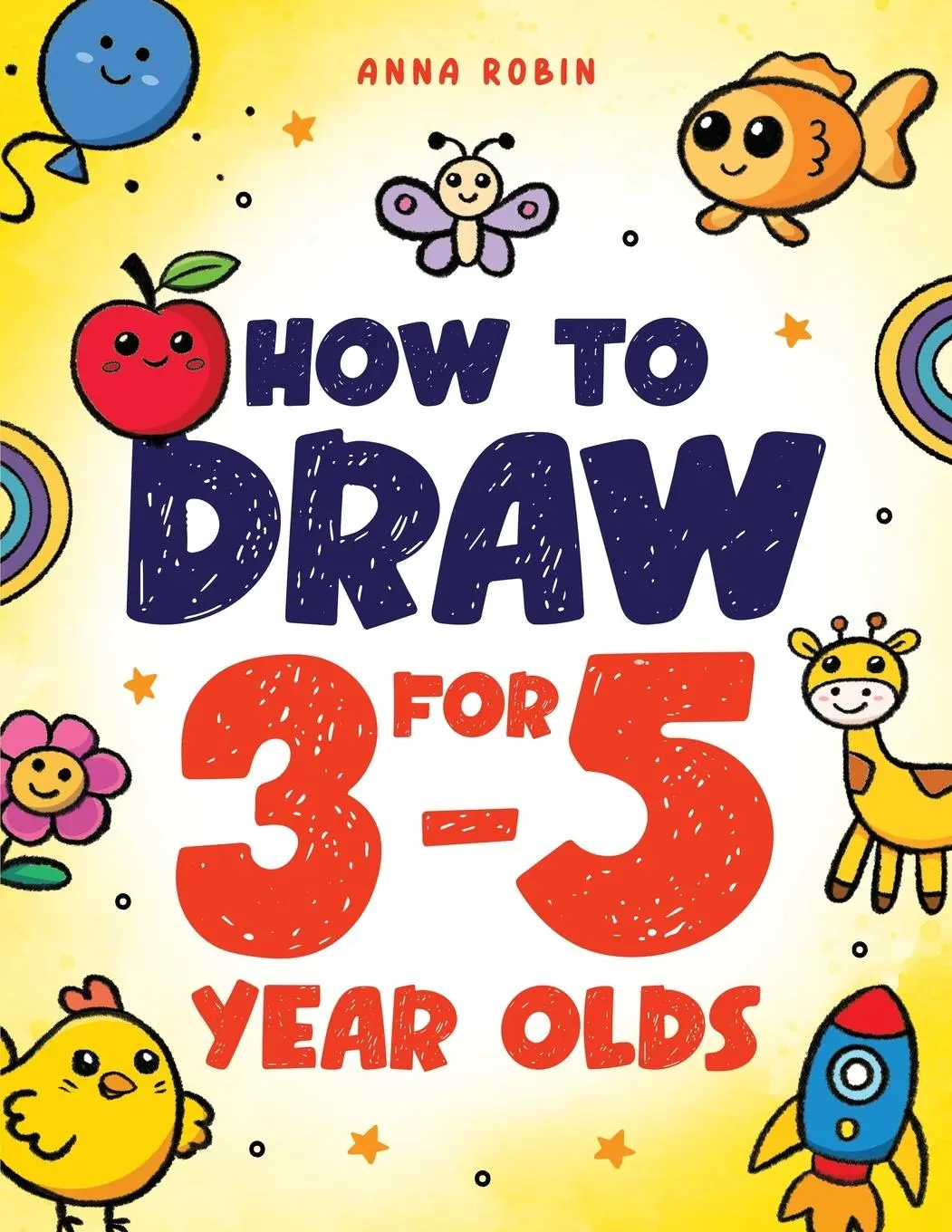 Cover: 9781915833624 | How to Draw for 3-5 Year Olds | Anna Robin | Taschenbuch | Englisch