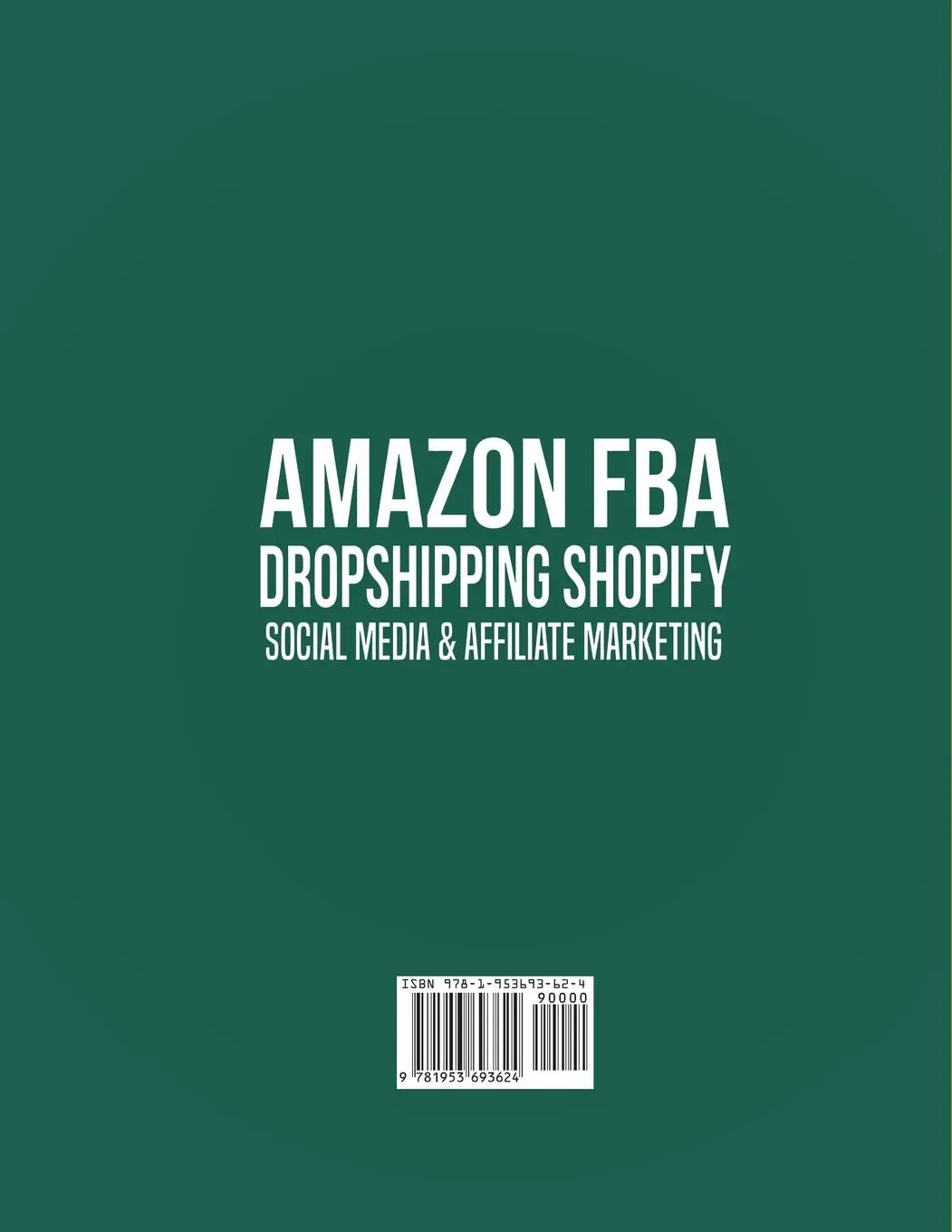 Rückseite: 9781953693624 | Amazon FBA, Dropshipping Shopify, Social Media &amp; Affiliate Marketing