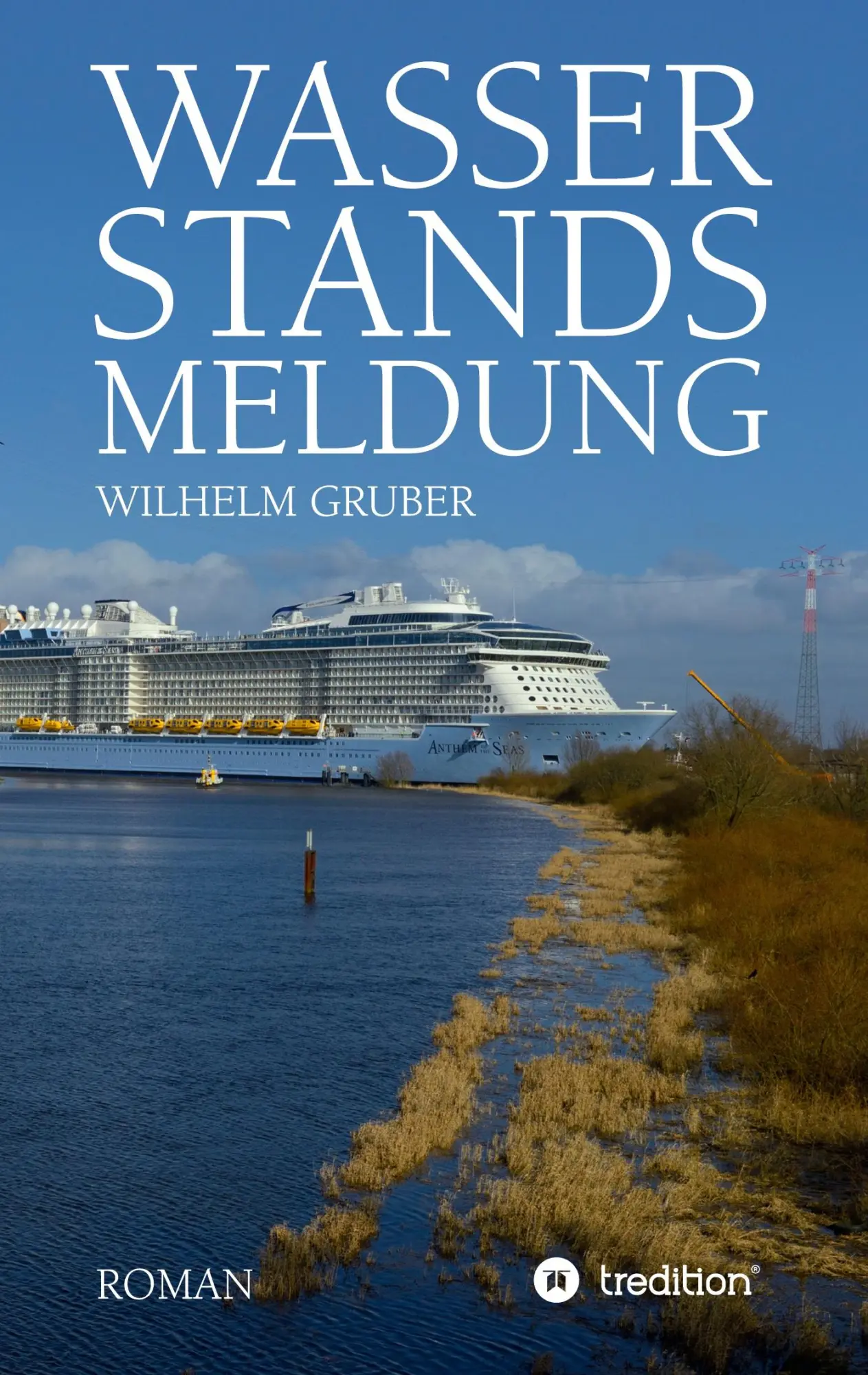 Cover: 9783347063624 | Wasserstandsmeldung | Wilhelm Gruber | Taschenbuch | 420 S. | Deutsch