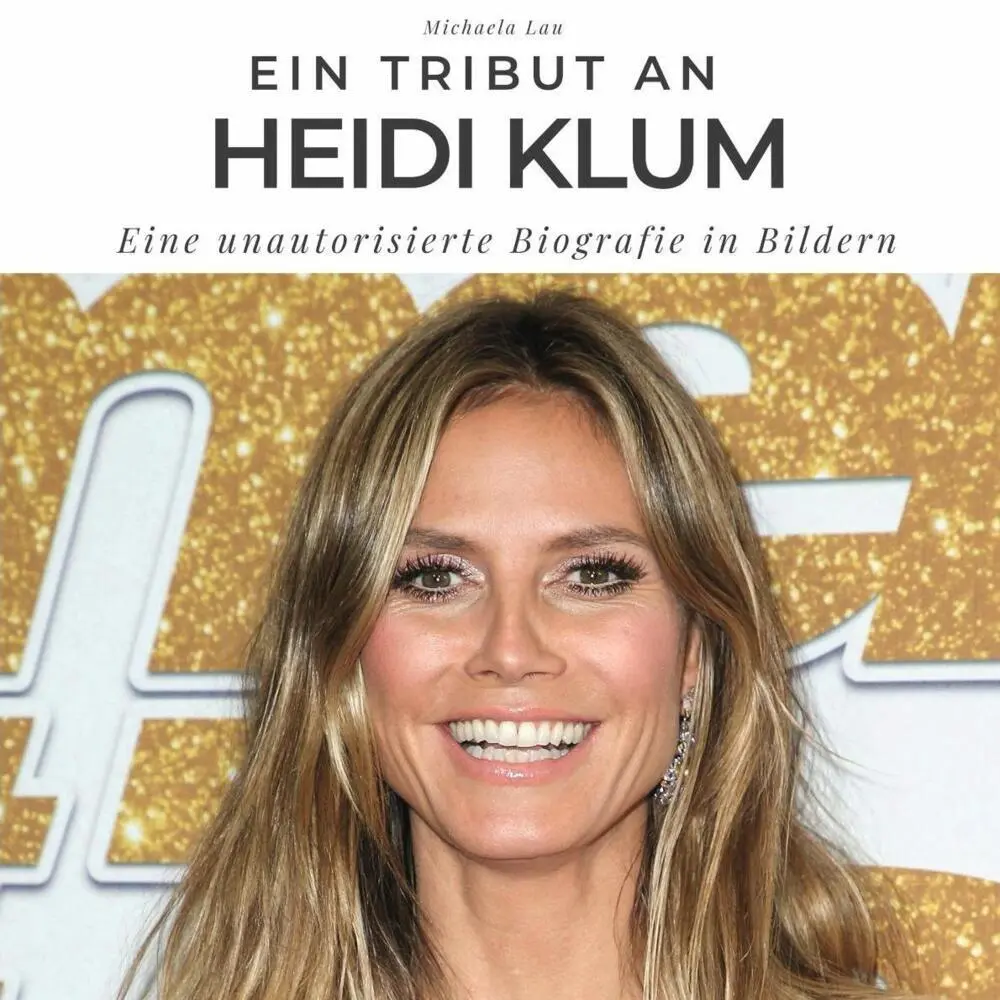 Cover: 9783750513624 | Ein Tribut an Heidi Klum | Eine unautorisierte Biografie in Bildern