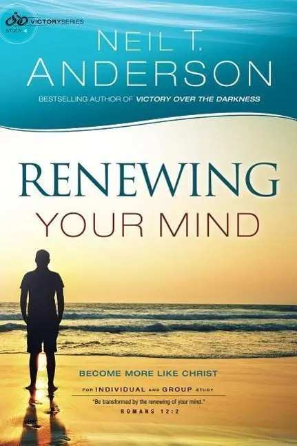 Cover: 9780764213724 | Renewing Your Mind | Become More Like Christ | Neil T Anderson | Buch