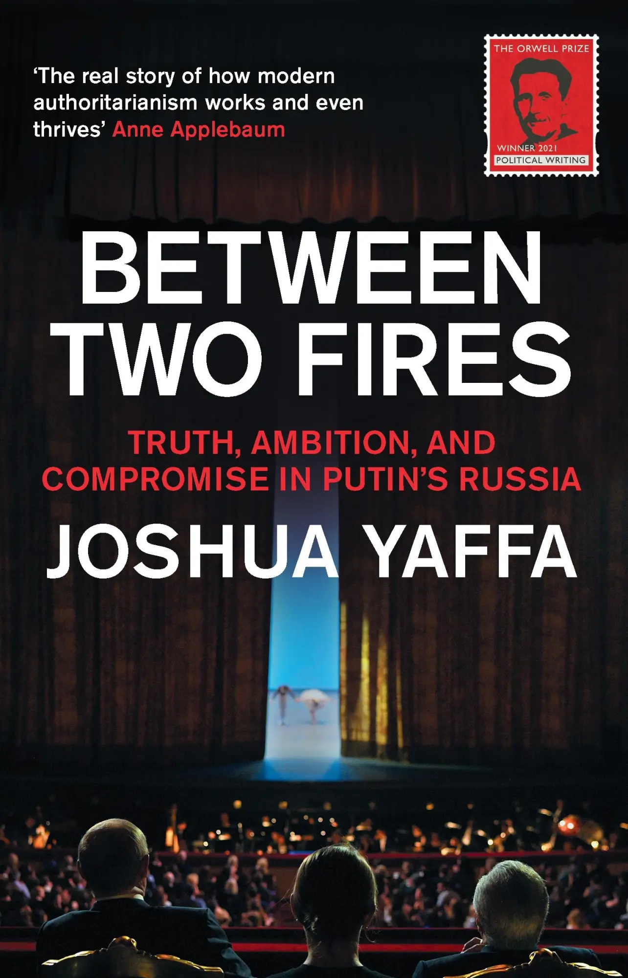Cover: 9781783783724 | Between Two Fires | Truth, Ambition, and Compromise in Putin's Russia