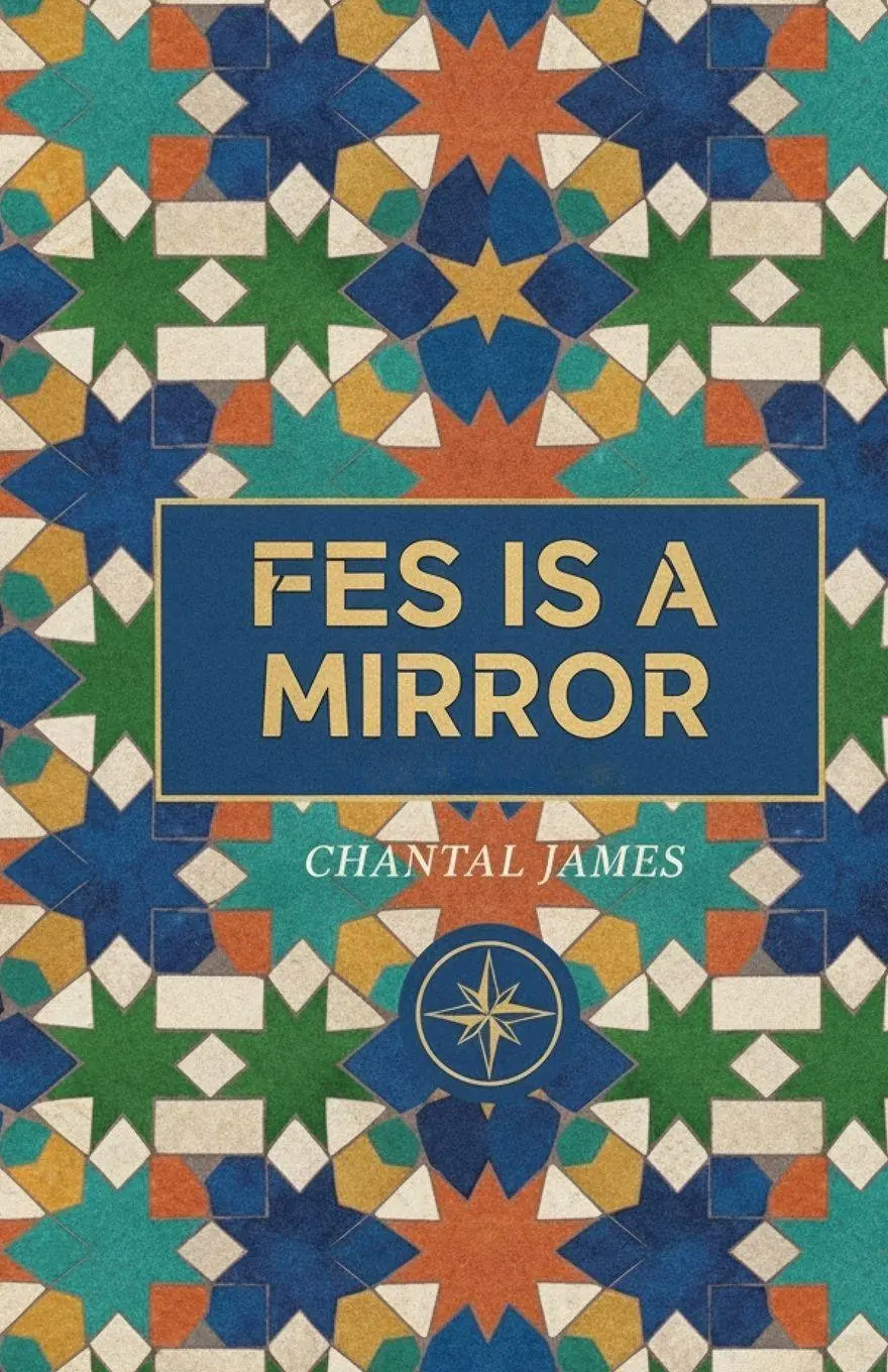 Cover: 9798218843724 | Fes is a Mirror | a novella | Chantal James | Taschenbuch | Englisch