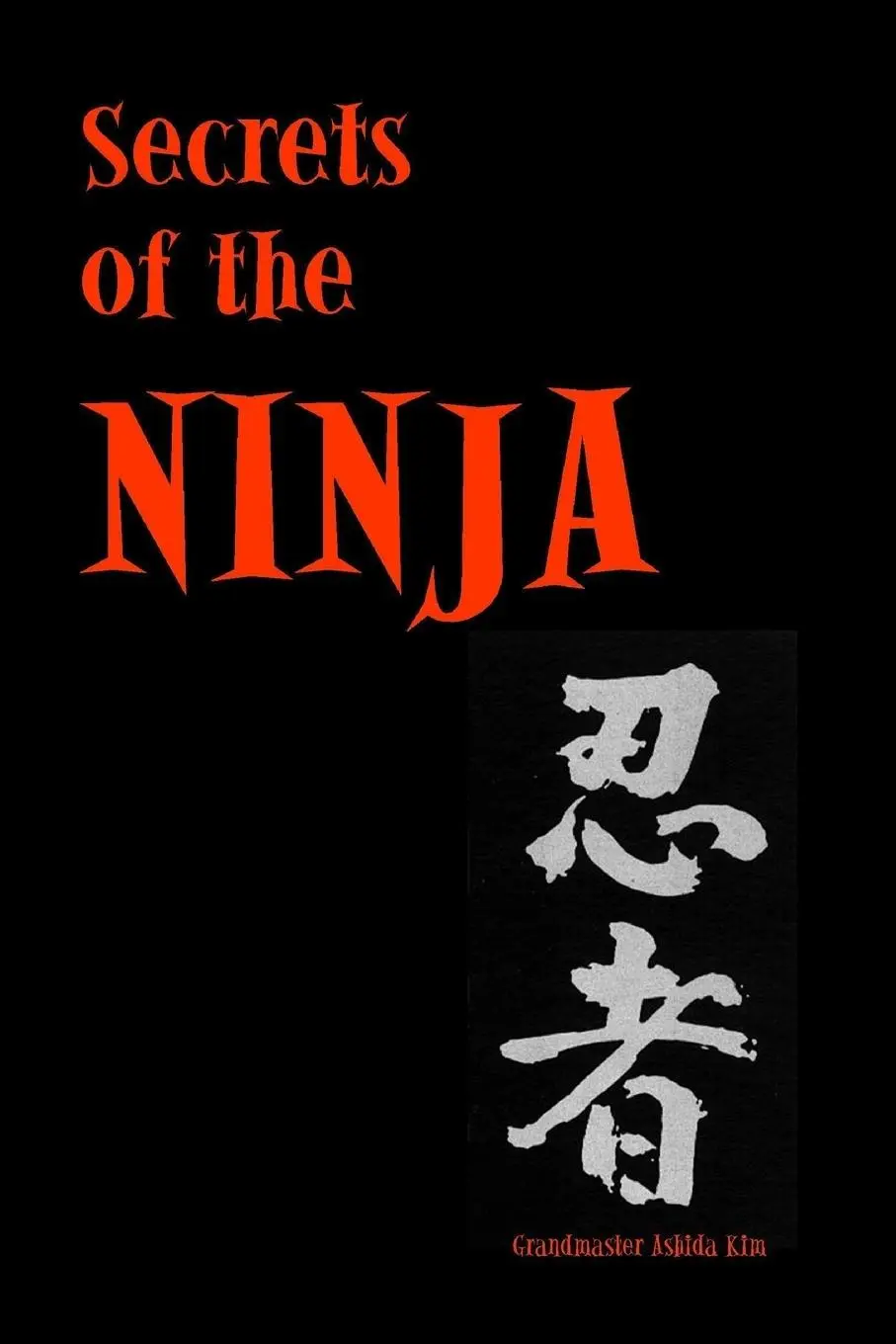 Cover: 9780359223824 | Secrets of the Ninja | Ashida Kim | Taschenbuch | Englisch | 2018
