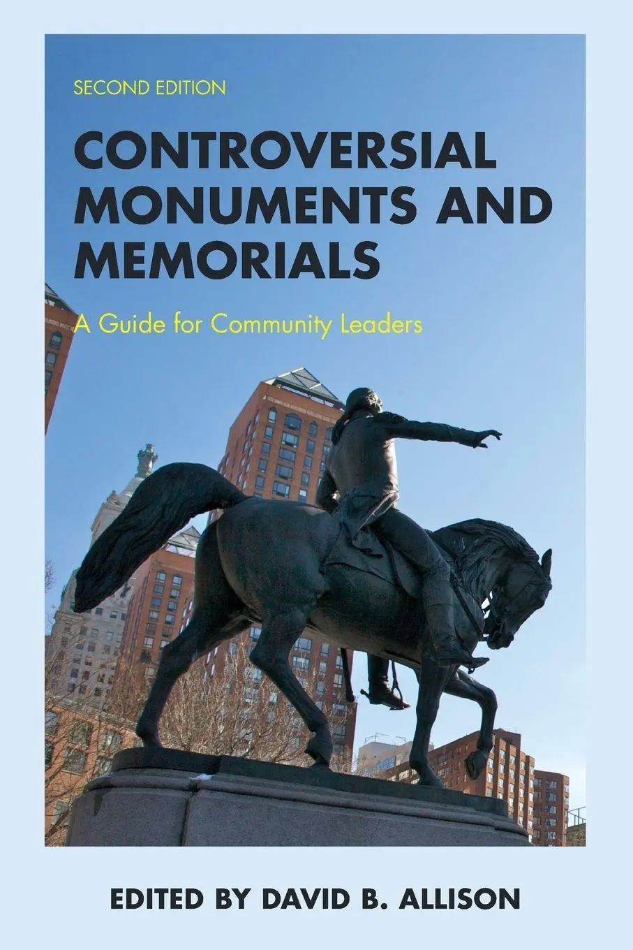 Cover: 9781538173824 | Controversial Monuments and Memorials | A Guide for Community Leaders