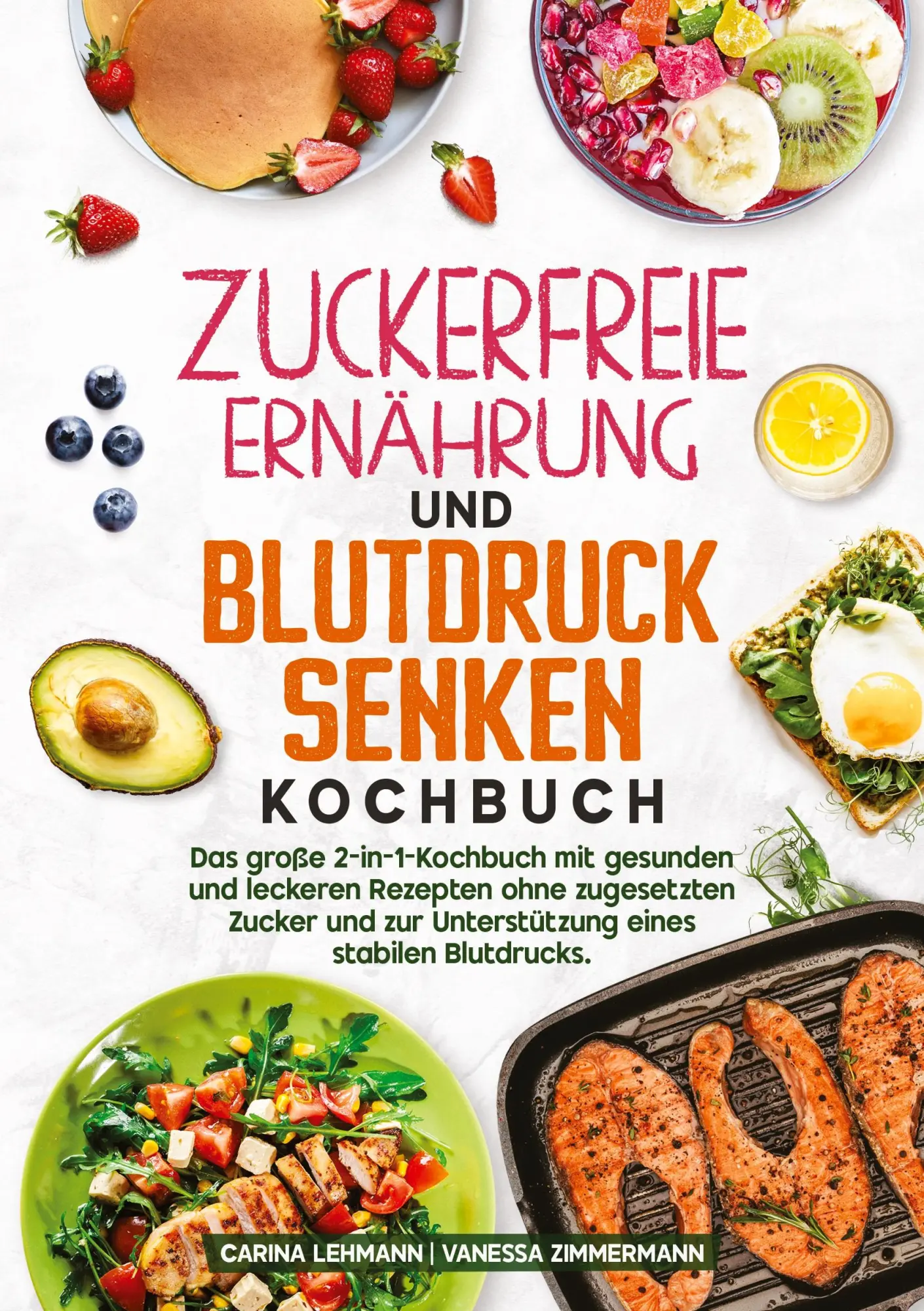 Cover: 9783384673824 | Zuckerfreie Ernährung und Blutdruck senken Kochbuch | Lehmann (u. a.)