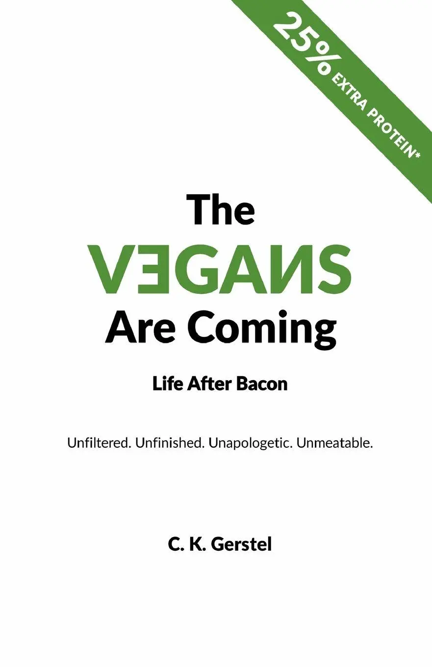 Cover: 9781764023924 | The Vegans Are Coming | Life After Bacon | C. K. Gerstel | Taschenbuch