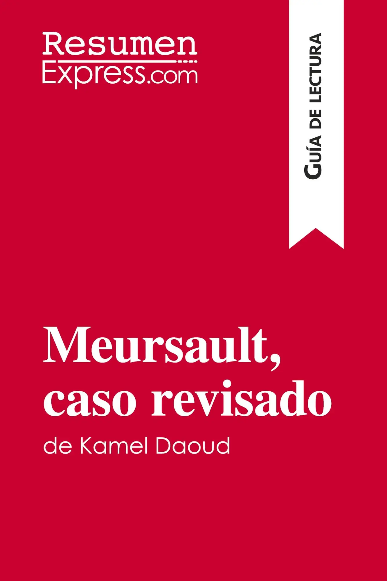 Meursault, caso revisado de Kamel Daoud (Guía de lectura): Resumen y análisis completo
