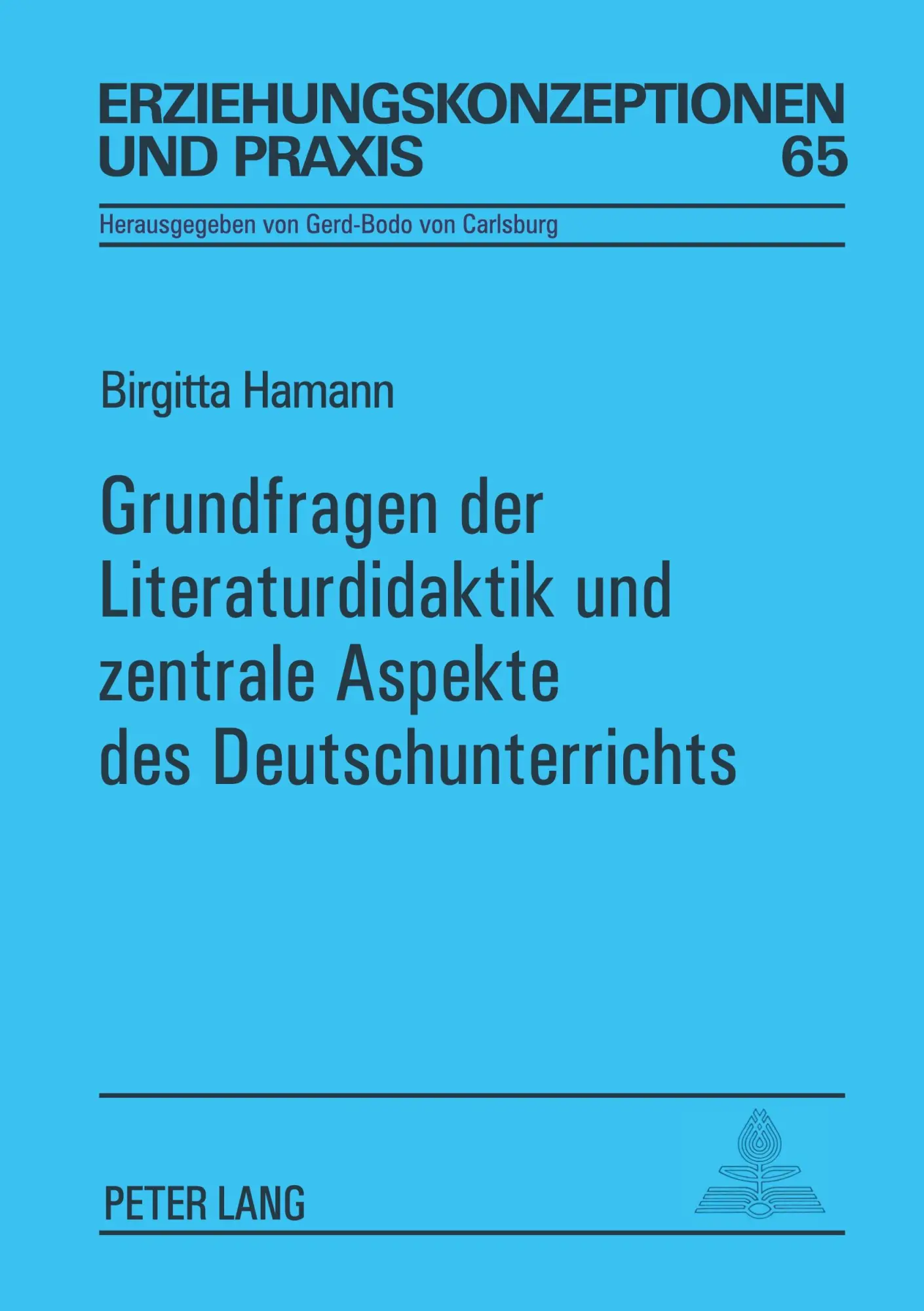 Grundfragen der Literaturdidaktik und zentrale Aspekte des Deutschunterrichts - Birgitta Hamann Kartoniert (TB)
