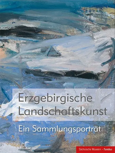 Cover: 9783731913924 | Erzgebirgische Landschaftskunst | Ein Sammlungsporträt | Buch | 304 S.