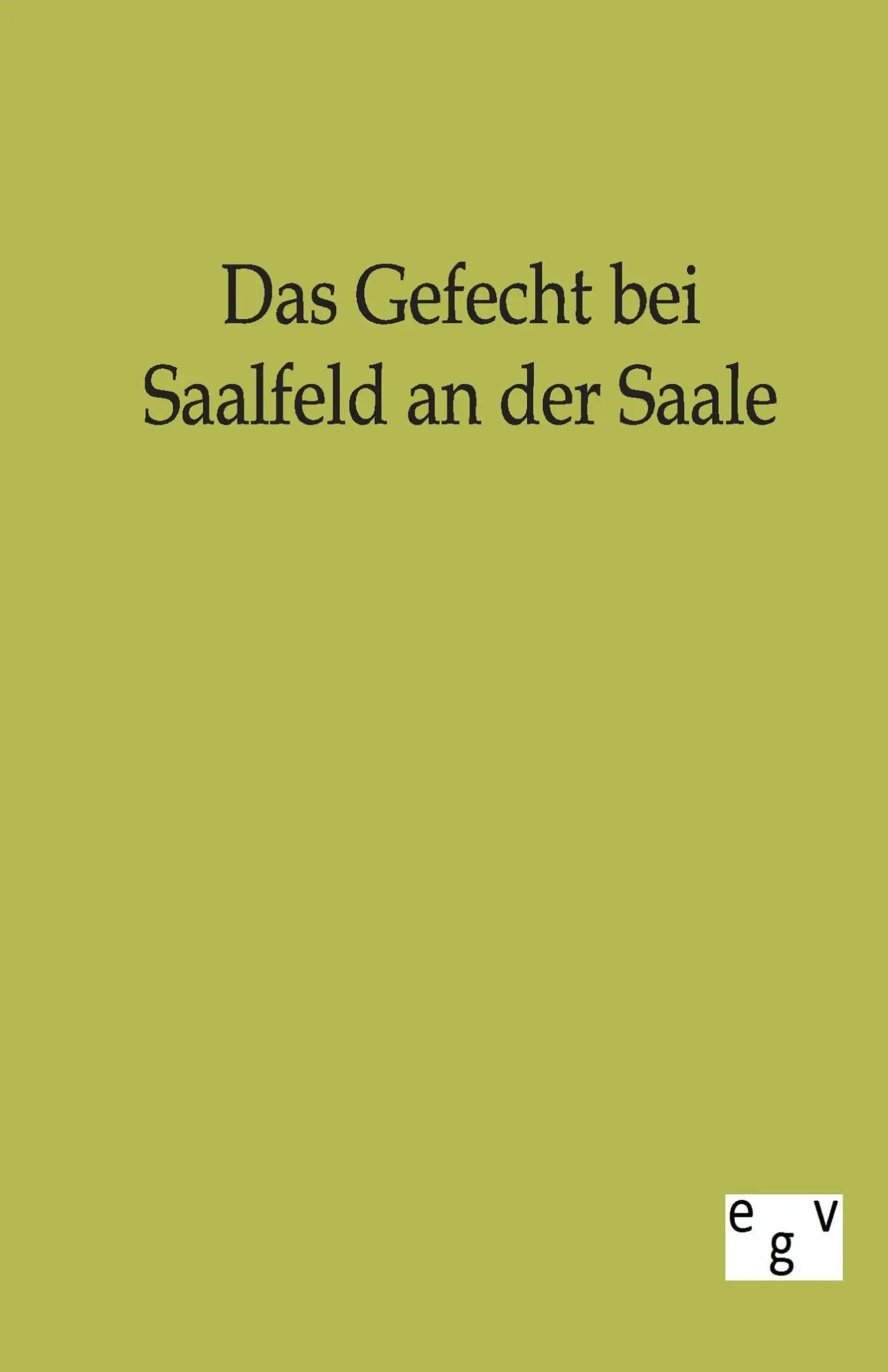 Cover: 9783863823924 | Das Gefecht bei Saalfeld an der Saale | Salzwasser-Verlag Gmbh | Buch