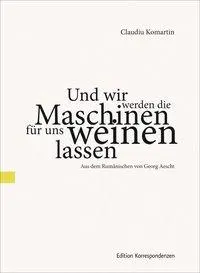 Cover: 9783902113924 | Und wir werden die Maschinen für uns weinen lassen | Claudiu Komartin