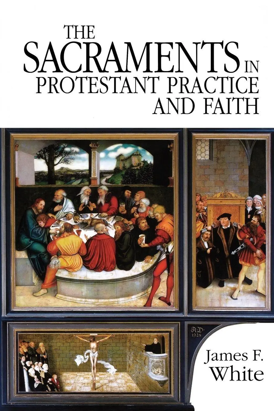Cover: 9780687034024 | The Sacraments in Protestant Practice and Faith | James F. White