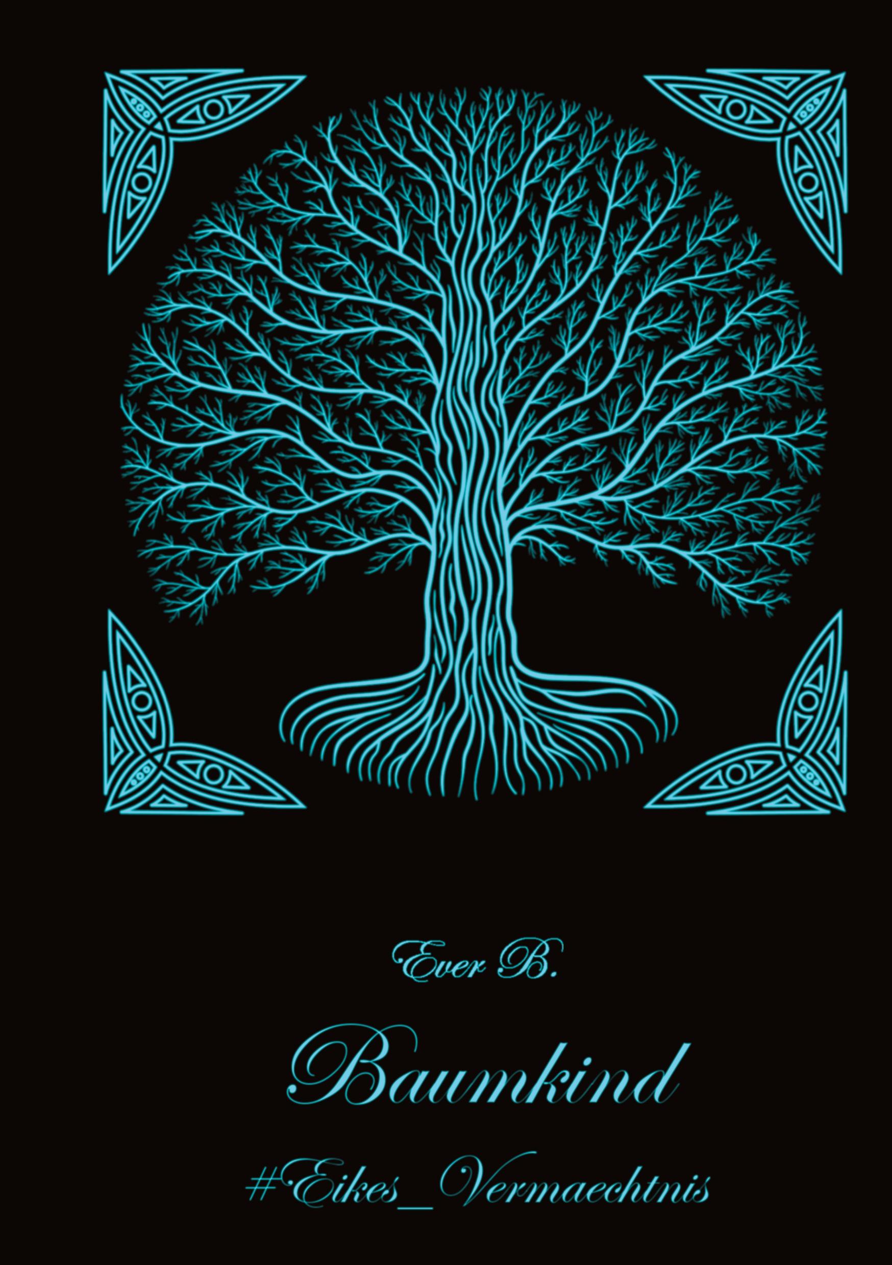 Cover: 9783347474024 | Baumkind | #Eikes Vermächtnis | Ever B. | Buch | 436 S. | Deutsch