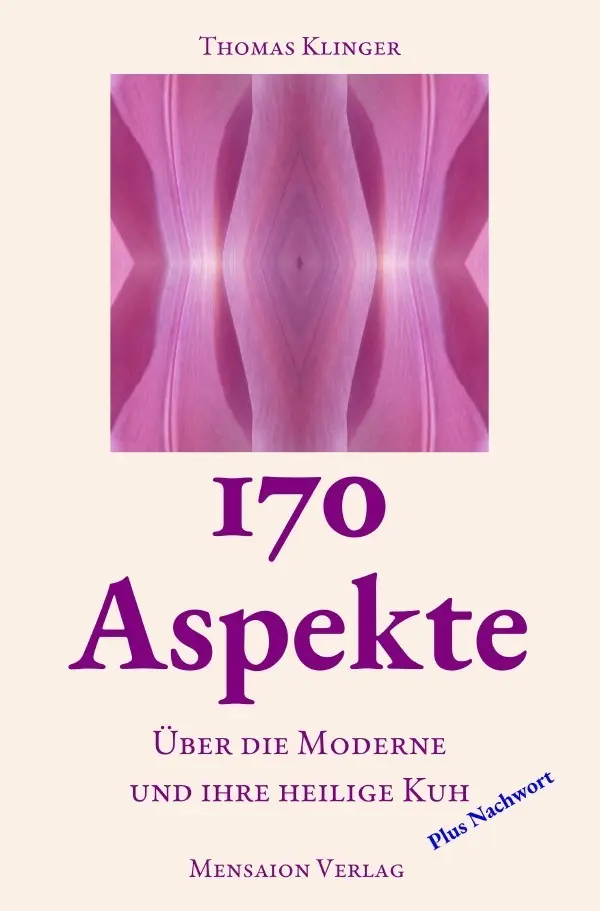 Cover: 9783757574024 | 170 Aspekte | Über die Moderne und ihre heilige Kuh. DE | Klinger