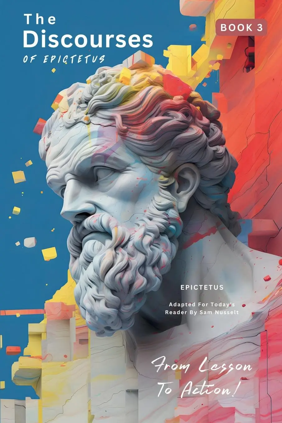Cover: 9786500834024 | The Discourses of Epictetus (Book 3) - From Lesson To Action! | Buch