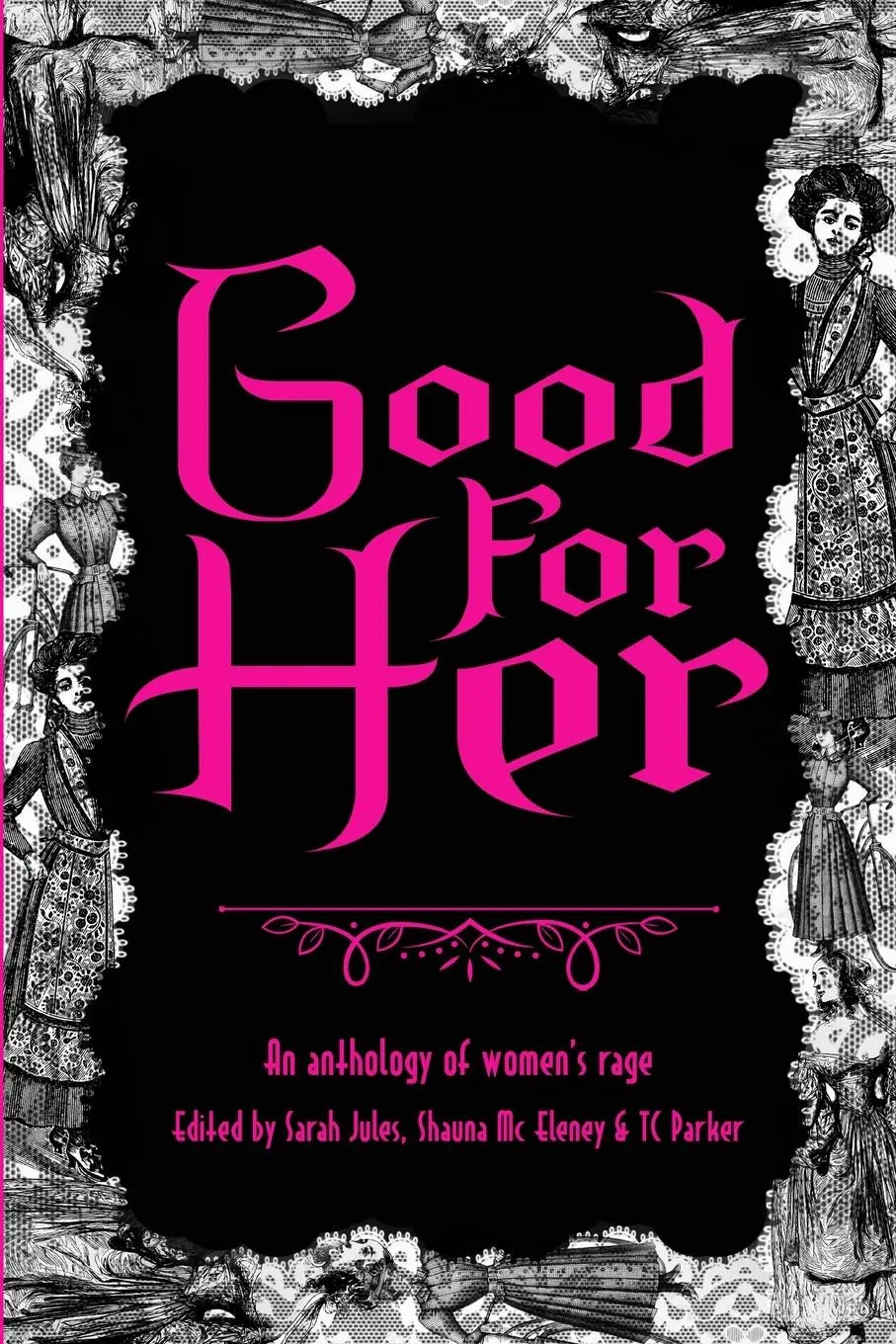Cover: 9781068314124 | Good For Her | An Anthology of Women's Rage | Sarah Jules (u. a.)