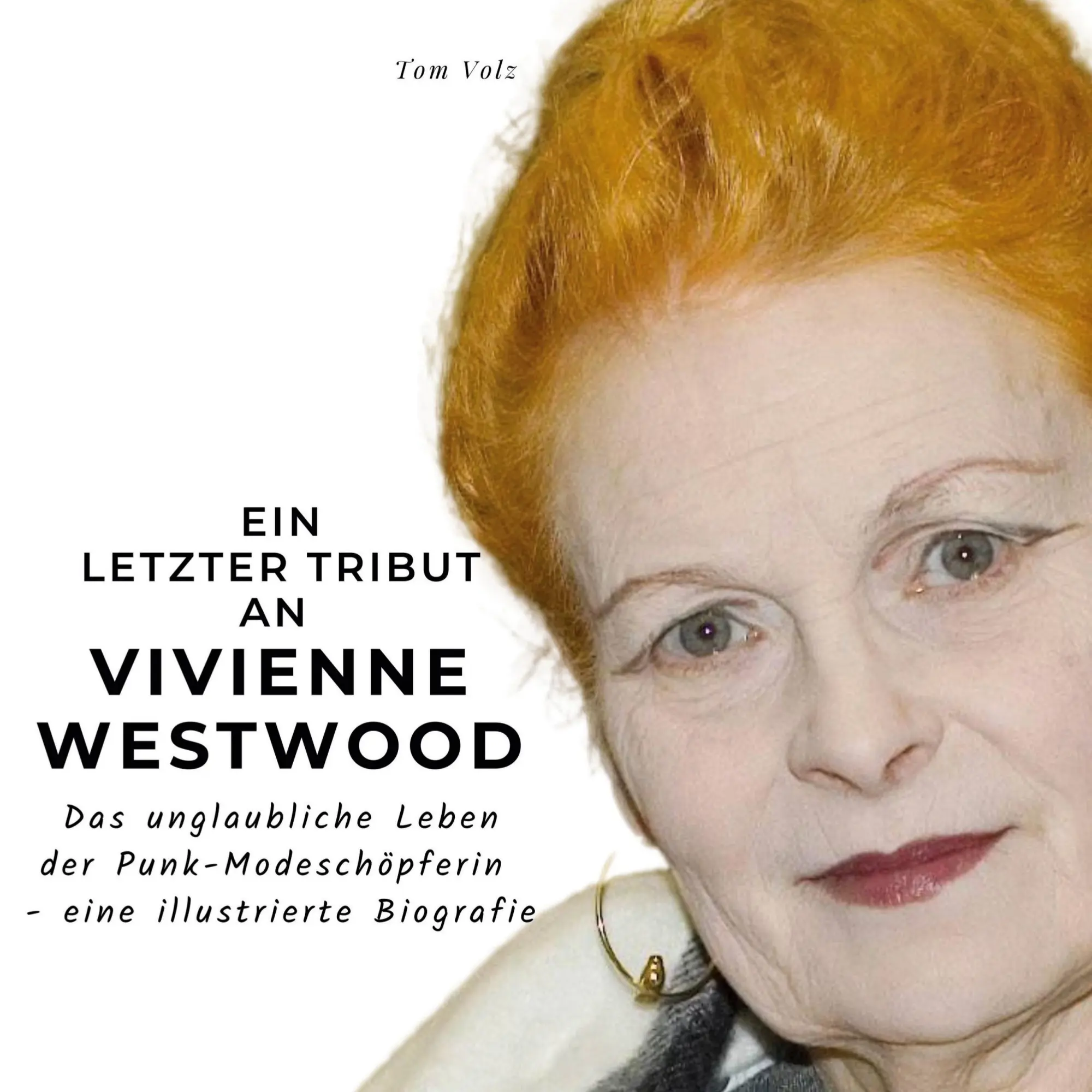 Cover: 9783750534124 | Ein letzter Tribut an Vivienne Westwood | Tom Volz | Buch | 80 S.