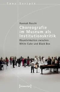 Cover: 9783837674224 | Choreografie im Museum als Institutionskritik | Hannah Rocchi | Buch