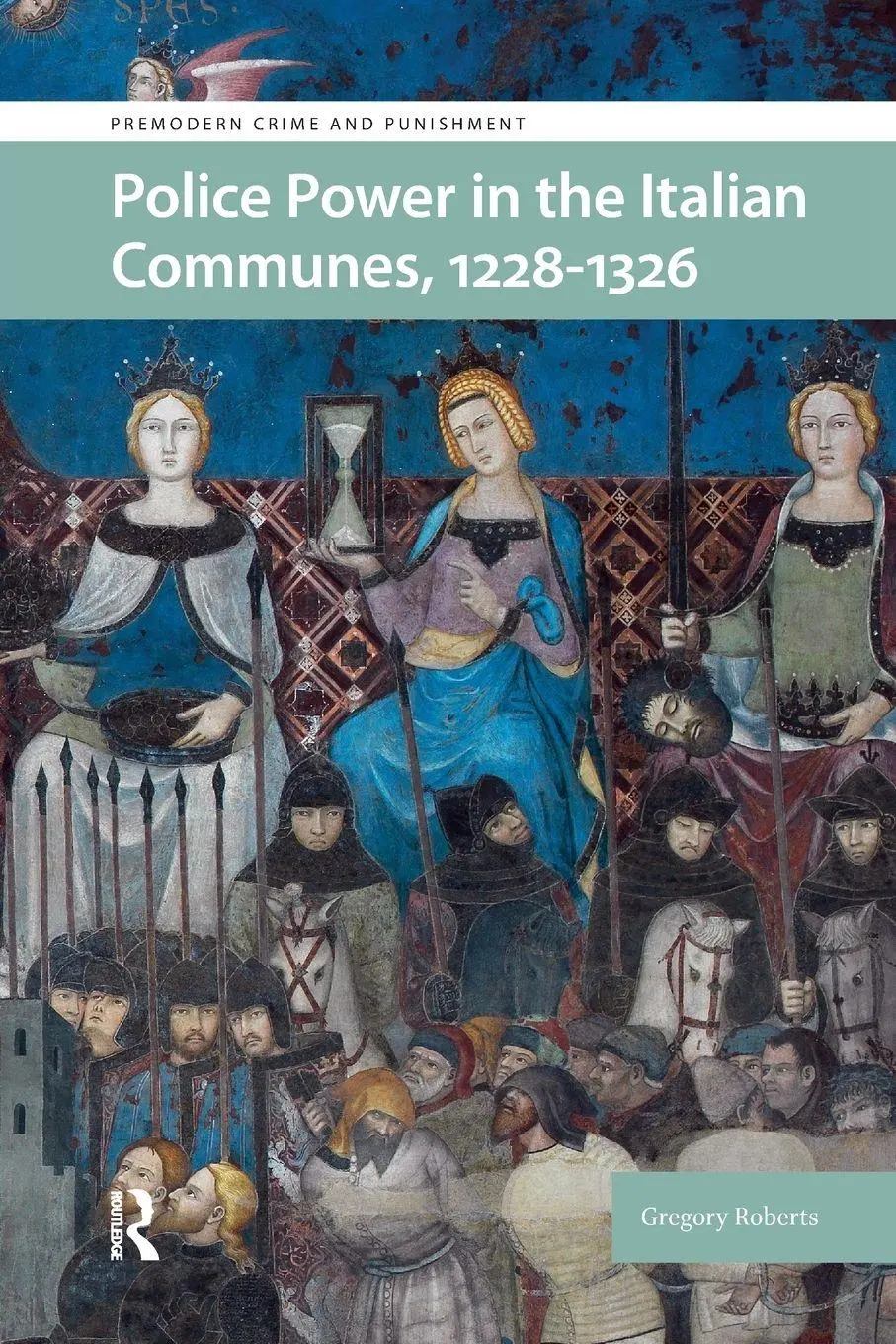 Cover: 9781041184324 | Police Power in the Italian Communes, 1228-1326 | Gregory Roberts
