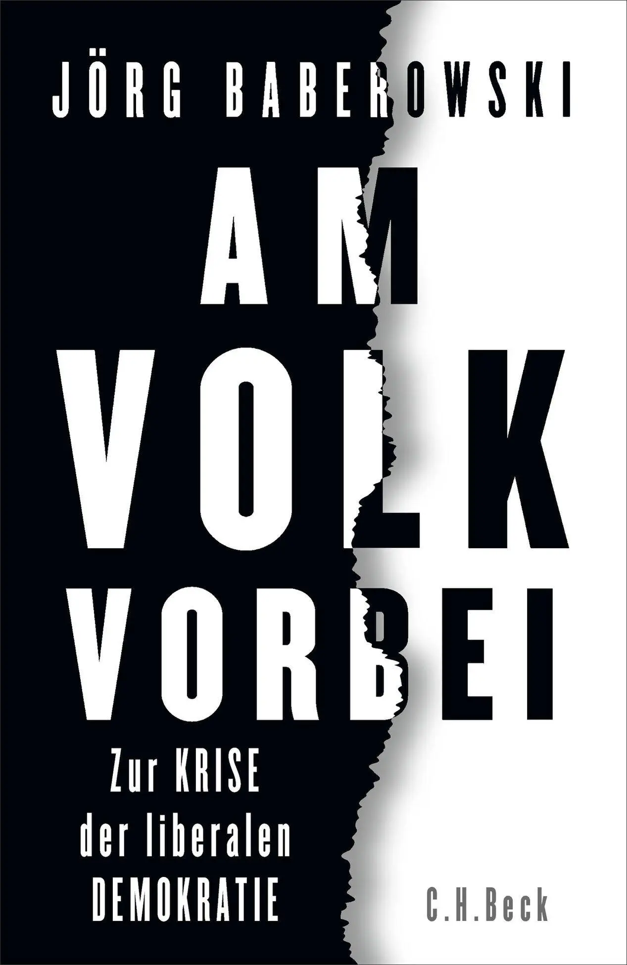 Cover: 9783406844324 | Am Volk vorbei | Zur Krise der liberalen Demokratie | Jörg Baberowski