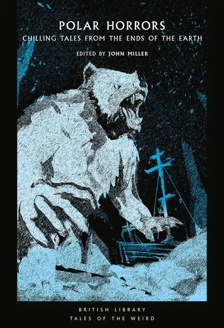Cover: 9780712354424 | Polar Horrors | Strange Tales from the World's Ends | John Miller