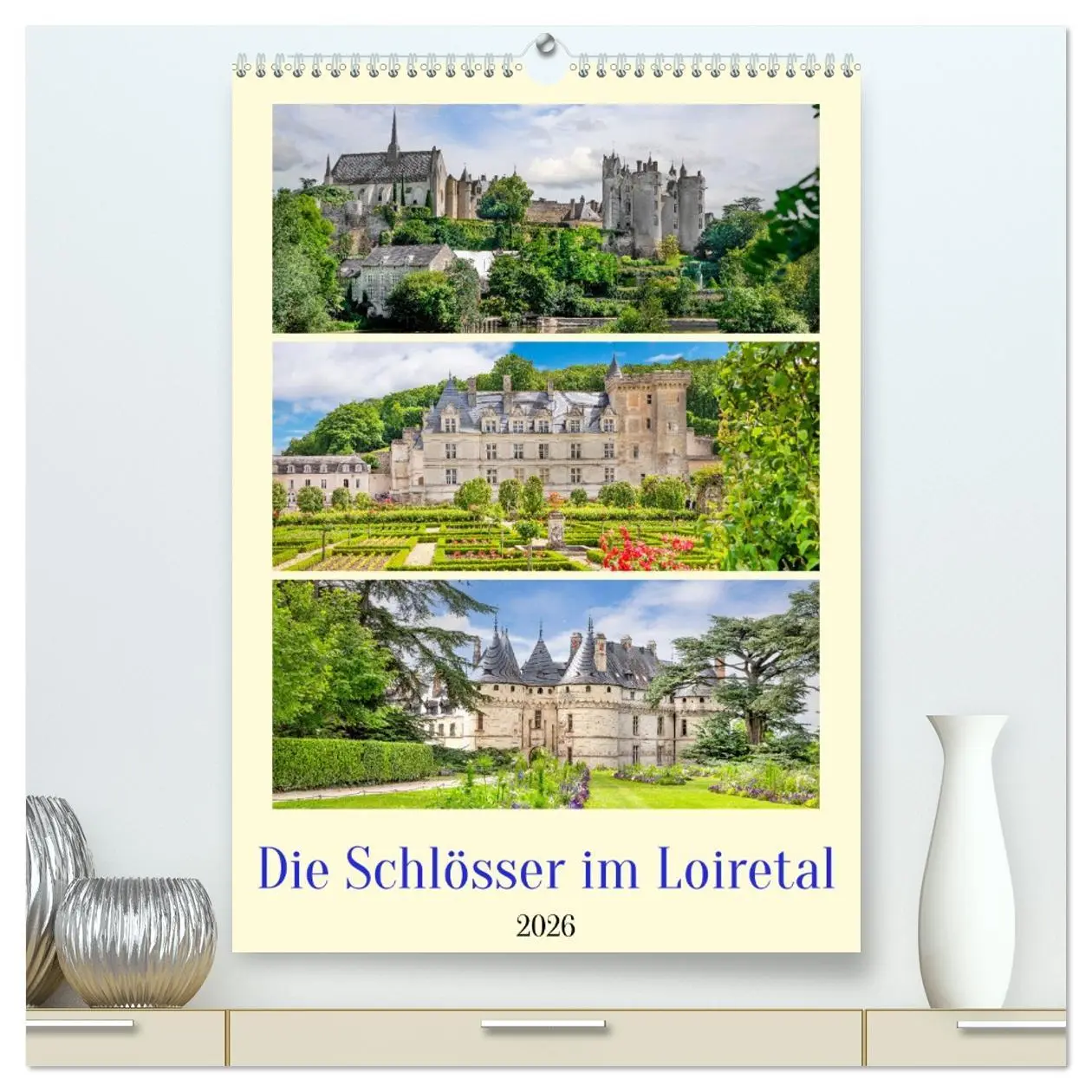 Cover: 9783516274424 | Die Schlösser im Loiretal (hochwertiger Premium Wandkalender 2026...