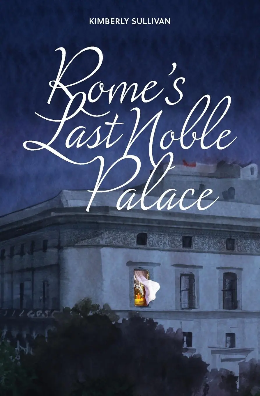 Cover: 9798986884424 | Rome's Last Noble Palace | Kimberly Sullivan | Taschenbuch | Englisch