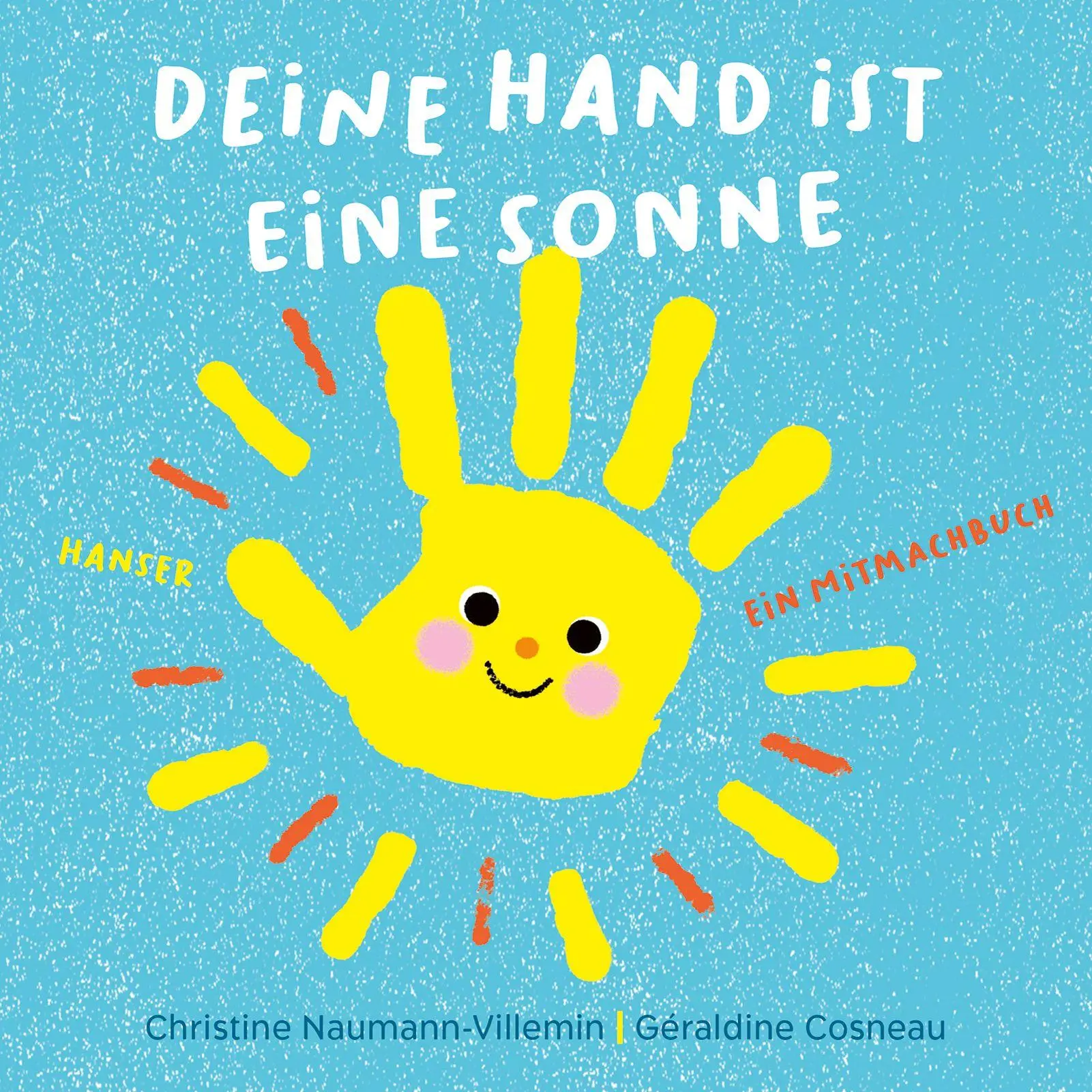 Cover: 9783446284524 | Deine Hand ist eine Sonne | Ein Mitmachbuch | Naumann-Villemin (u. a.)