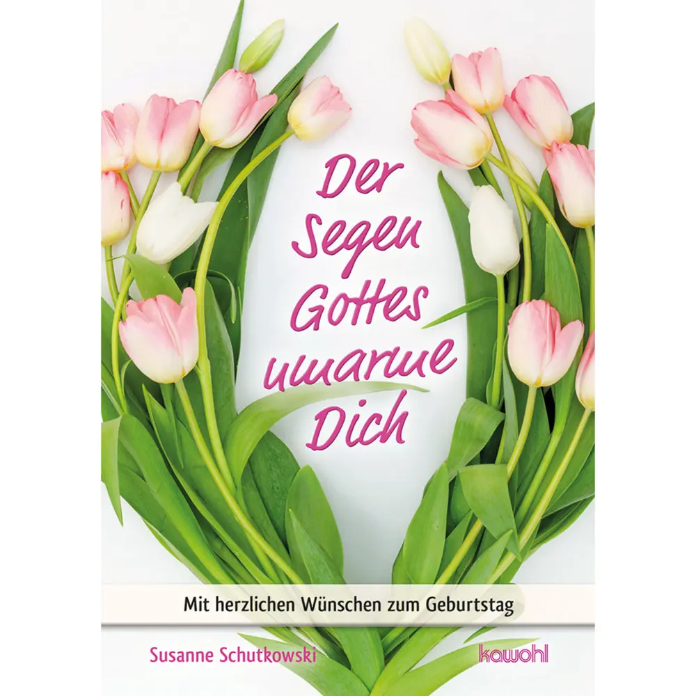 Cover: 9783863384524 | Der Segen Gottes umarme Dich | Mit herzlichen Wünschen zum Geburtstag