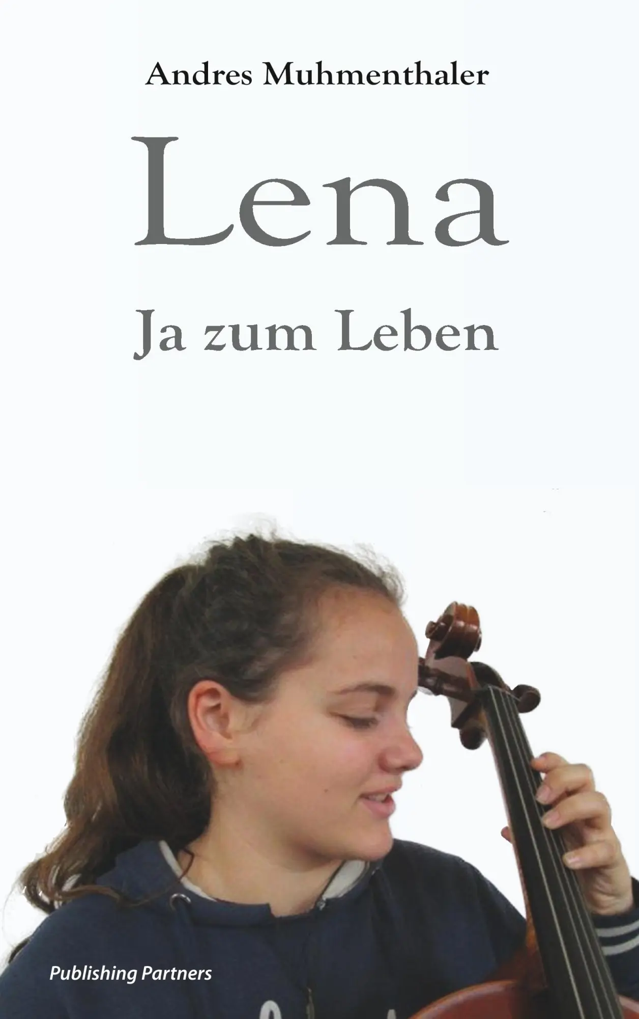 Cover: 9783952484524 | Lena | Ja zum Leben | Andres Muhmenthaler | Taschenbuch | 136 S.