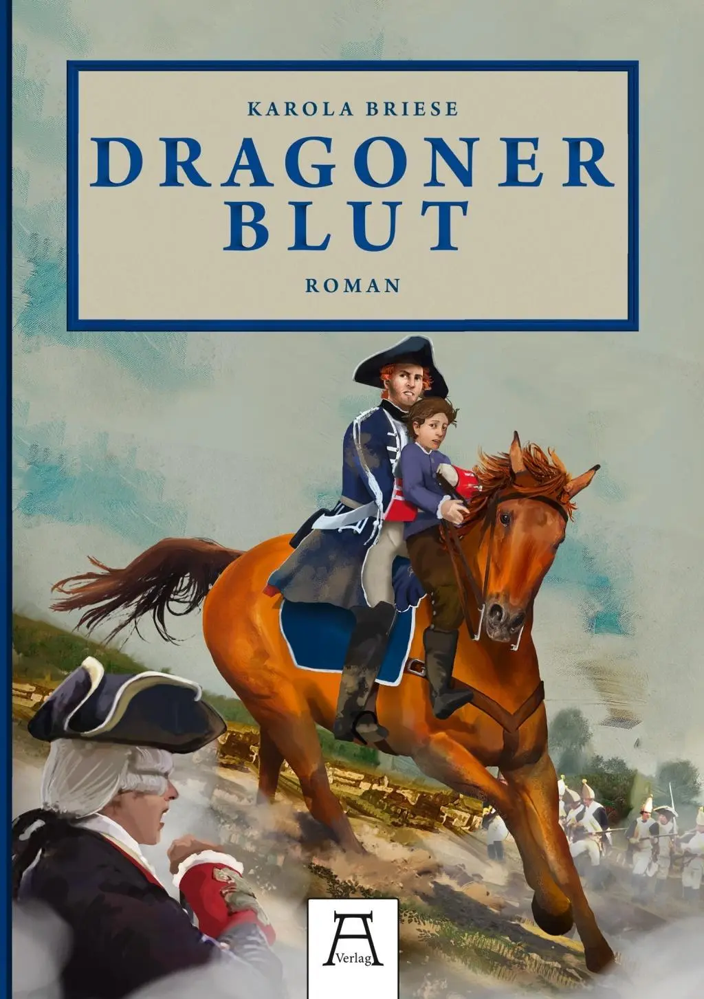 Cover: 9783981954524 | Dragonerblut | Karola Briese | Buch | Deutsch | 2019 | A-Verlag