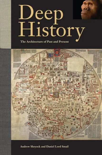 Cover: 9780520274624 | Deep History | The Architecture of Past and Present | Shryock (u. a.)
