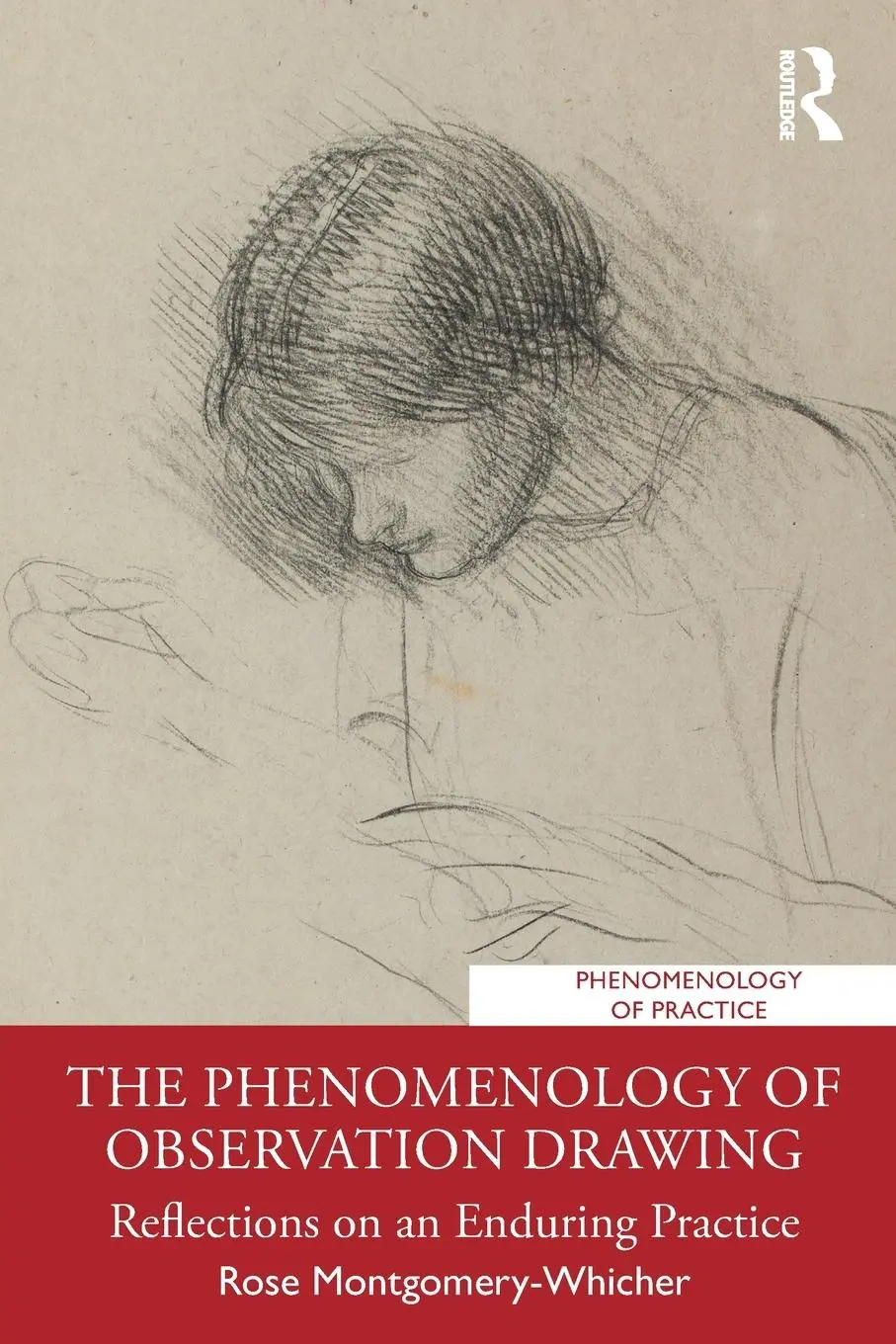 Cover: 9780629584624 | The Phenomenology of Observation Drawing | Rose Montgomery-Whicher