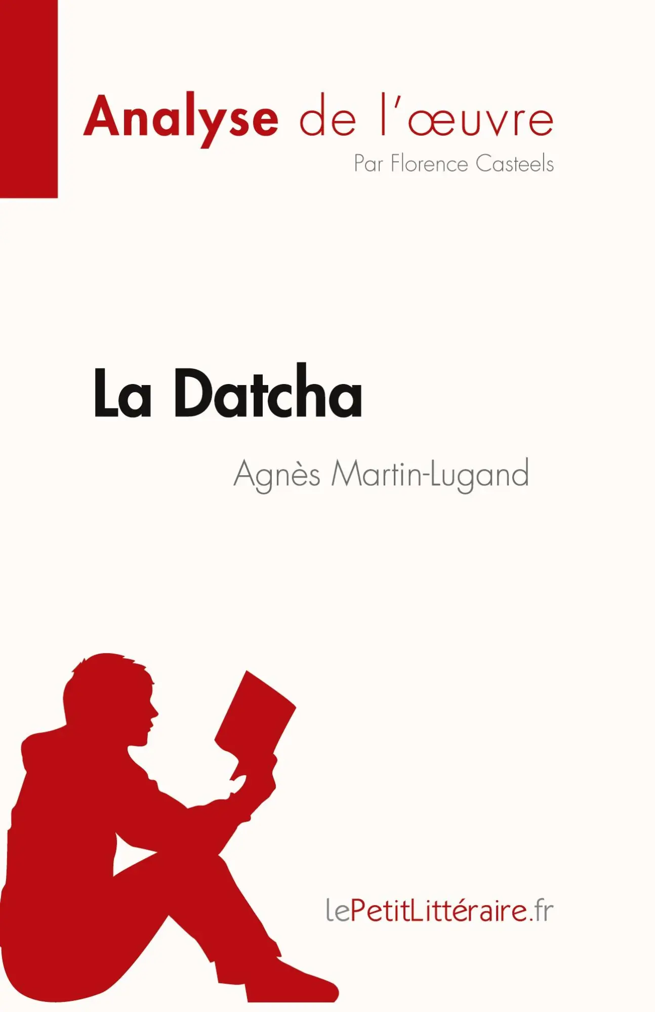 Cover: 9782808024624 | La Datcha d'Agnès Martin-Lugand (Analyse de l'¿uvre) | Casteels | Buch