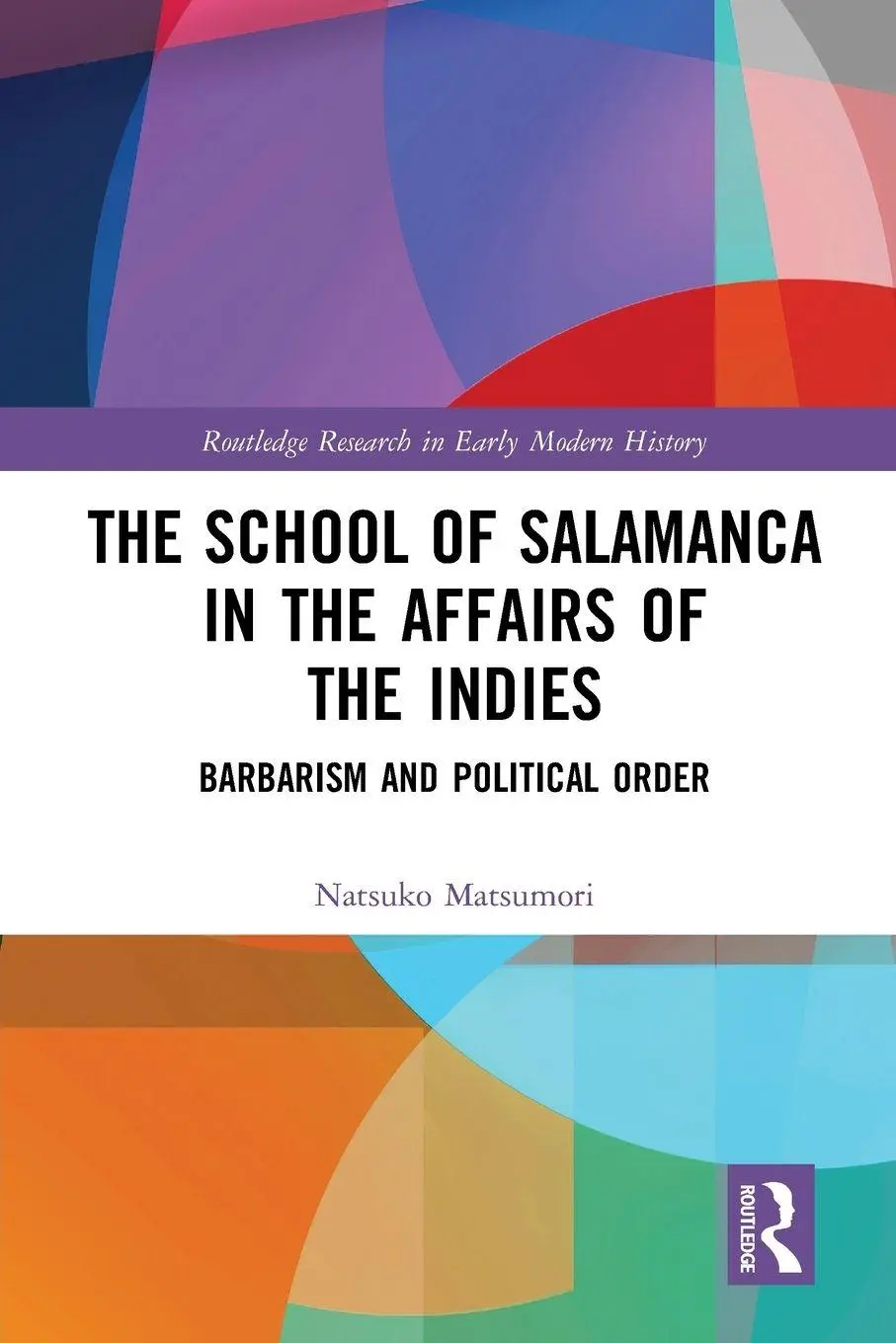 Cover: 9781032094724 | The School of Salamanca in the Affairs of the Indies | Matsumori