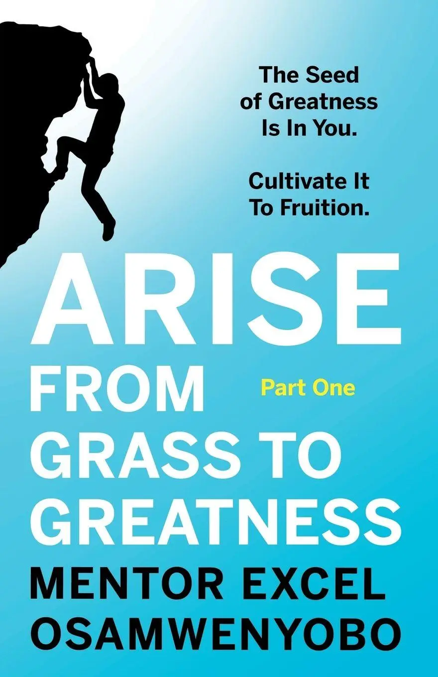 Cover: 9781838594824 | Arise from Grass to Greatness | Mentor Excel Osamwenyobo | Taschenbuch