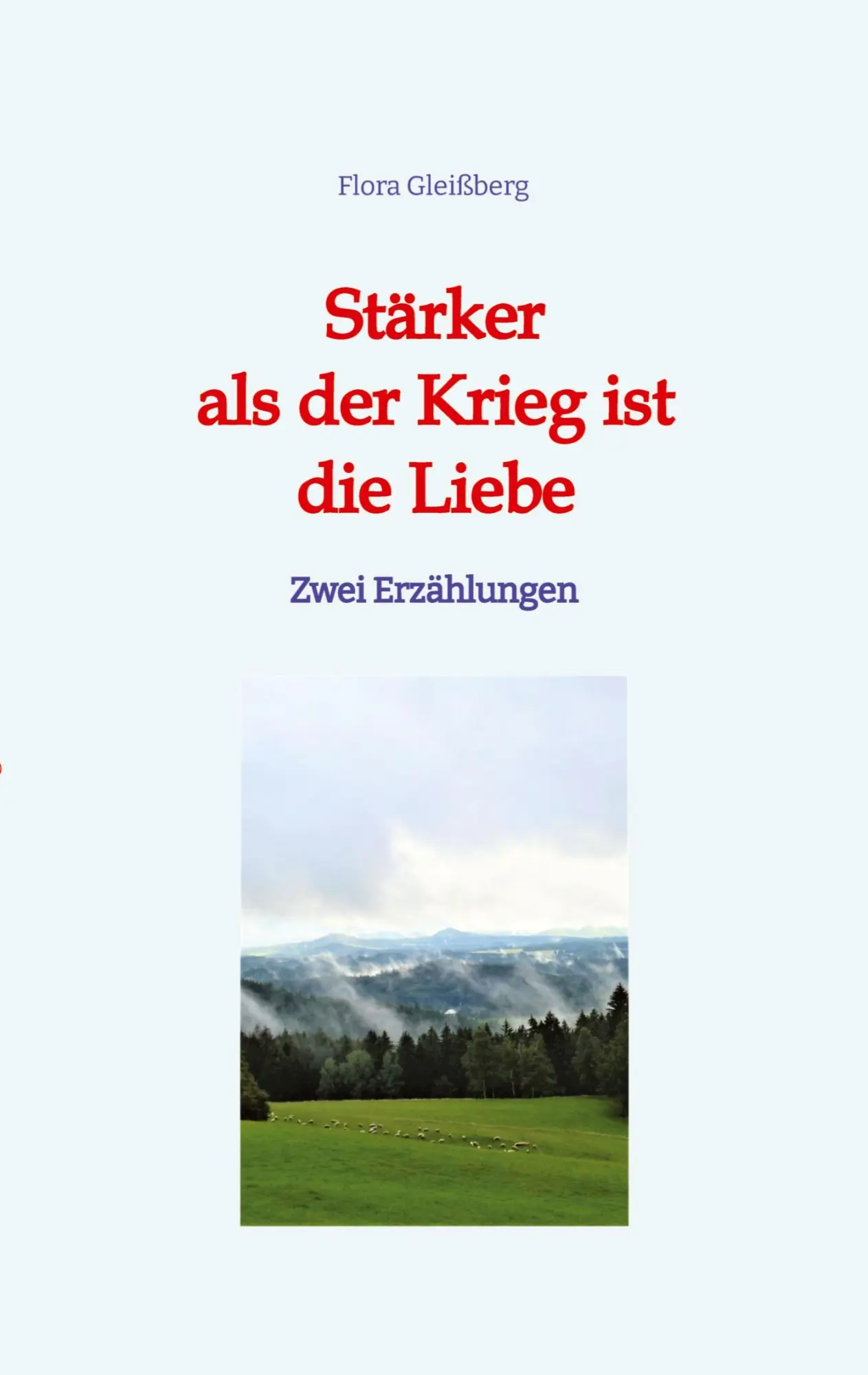 Cover: 9783347944824 | Stärker als der Krieg ist die Liebe | Zwei Erzählungen | Gleißberg