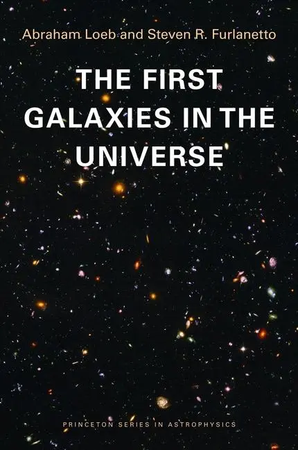 Cover: 9780691144924 | The First Galaxies in the Universe | Abraham Loeb (u. a.) | Buch