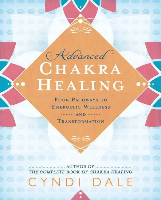 Cover: 9780738764924 | Advanced Chakra Healing | Cyndi Dale | Taschenbuch | Englisch | 2022