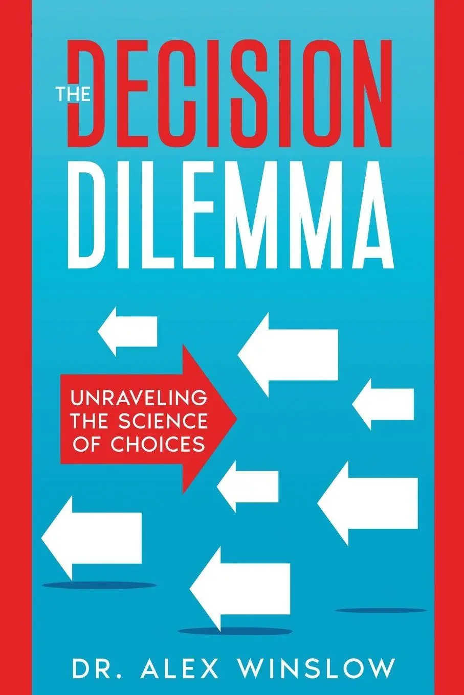 Cover: 9781456654924 | The Decision Dilemma | Unraveling the Science of Choices | Winslow