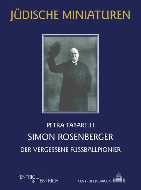 Cover: 9783955654924 | Simon Rosenberger | Der vergessene Fußballpionier | Petra Tabarelli
