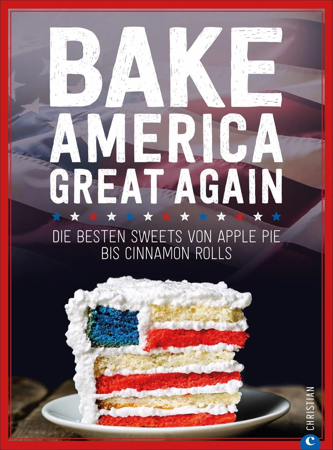 Cover: 9783959614924 | Bake America Great Again | Buch | 192 S. | Deutsch | 2020